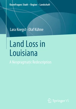Abbildung von Kühne / Koegst | Land Loss in Louisiana | 1. Auflage | 2023 | beck-shop.de
