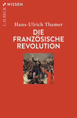 Abbildung von Thamer, Hans-Ulrich | Die Französische Revolution | 6. Auflage | 2023 | 2347 | beck-shop.de