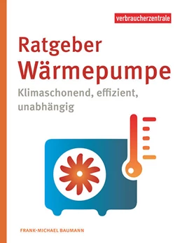 Abbildung von Baumann / Verbraucherzentrale NRW | Ratgeber Wärmepumpe | 1. Auflage | 2023 | beck-shop.de
