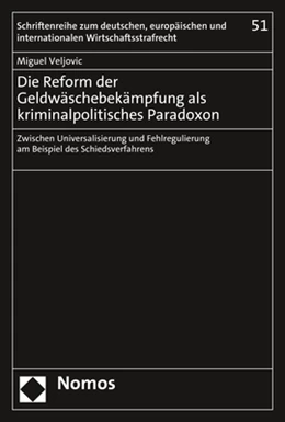 Abbildung von Veljovic | Die Reform der Geldwäschebekämpfung als kriminalpolitisches Paradoxon | 1. Auflage | 2022 | 51 | beck-shop.de