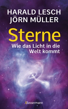 Abbildung von Lesch / Müller | Sterne. Wie das Licht in die Welt kommt | 1. Auflage | 2023 | beck-shop.de