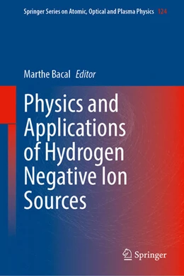Abbildung von Bacal | Physics and Applications of Hydrogen Negative Ion Sources | 1. Auflage | 2023 | beck-shop.de