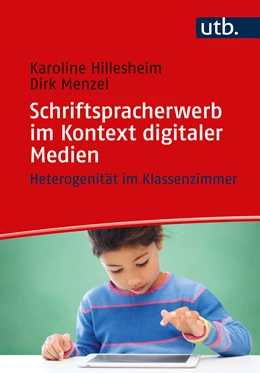 Abbildung von Menzel / Hillesheim | Schriftspracherwerb im Kontext digitaler Medien | 1. Auflage | 2023 | beck-shop.de