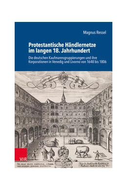Abbildung von Ressel | Protestantische Händlernetze im langen 18. Jahrhundert | 2. Auflage | 2022 | beck-shop.de
