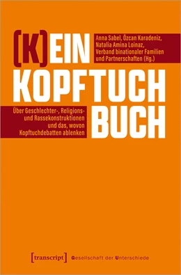 Abbildung von Sabel / Loinaz | (K)ein Kopftuchbuch | 1. Auflage | 2023 | beck-shop.de