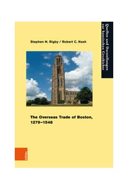 Abbildung von Rigby / Nash | The Overseas Trade of Boston, 1279-1548 | 1. Auflage | 2022 | beck-shop.de