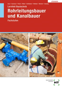 Abbildung von Wenzke / Zwanzig | Lösungen zu Lernfeld Bautechnik Rohrleitungsbauer und Kanalbauer | 6. Auflage | 2022 | beck-shop.de