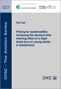 Abbildung von Egli | Pricing for sustainability: Analysing the demand-side steering effect of a flight ticket levy on young adults in Switzerland | 1. Auflage | 2022 | Band 21 | beck-shop.de
