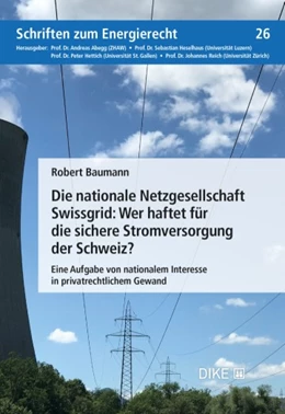 Abbildung von Baumann | Die nationale Netzgesellschaft Swissgrid: Wer haftet für die sichere Stromversorgung der Schweiz? | 1. Auflage | 2023 | Band 26 | beck-shop.de