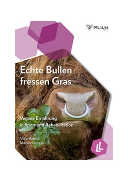 Abbildung von Bausch / Congia | Echte Bullen fressen Gras | 1. Auflage | 2018 | beck-shop.de
