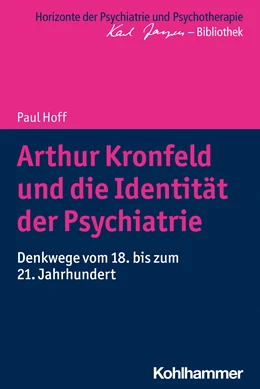 Abbildung von Hoff | Arthur Kronfeld und die Identität der Psychiatrie | 1. Auflage | 2023 | beck-shop.de