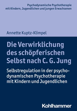 Abbildung von Kuptz-Klimpel | Die Verwirklichung des schöpferischen Selbst nach C. G. Jung | 1. Auflage | 2023 | beck-shop.de