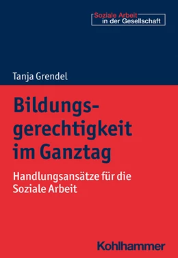 Abbildung von Grendel | Bildungsgerechtigkeit im Ganztag | 1. Auflage | 2023 | beck-shop.de