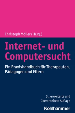 Abbildung von Möller / Fischer | Internet- und Computersucht | 3. Auflage | 2023 | beck-shop.de