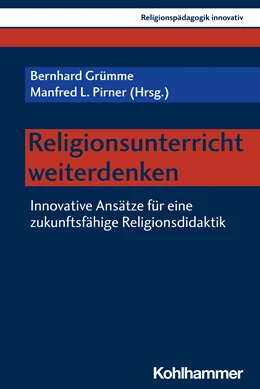 Abbildung von Grümme / Pirner | Religionsunterricht weiterdenken | 1. Auflage | 2023 | beck-shop.de