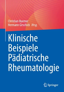 Abbildung von Huemer / Girschick | Klinische Beispiele Pädiatrische Rheumatologie | 1. Auflage | 2023 | beck-shop.de