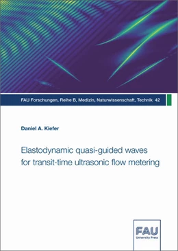 Abbildung von Kiefer | Elastodynamic quasi-guided waves for transit-time ultrasonic flow metering | 1. Auflage | 2022 | beck-shop.de