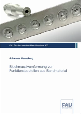 Abbildung von Henneberg | Blechmassivumformung von Funktionsbauteilen aus Bandmaterial | 1. Auflage | 2022 | beck-shop.de
