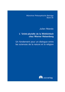 Abbildung von Ntendo | L´Unité-plurielle de la Wirklichkeit chez Werner Heisenberg | 1. Auflage | 2022 | 35 | beck-shop.de