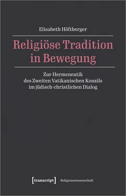 Abbildung von Höftberger | Religiöse Tradition in Bewegung | 1. Auflage | 2023 | beck-shop.de