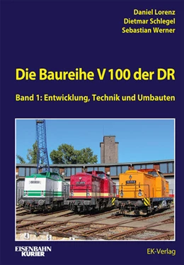 Abbildung von Lorenz / Schlegel | Die Baureihe V 100 der DR - Band 1 | 1. Auflage | 2023 | beck-shop.de