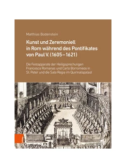 Abbildung von Bodenstein | Kunst und Zeremoniell in Rom während des Pontifikates von Paul V. (1605-1621) | 1. Auflage | 2023 | beck-shop.de