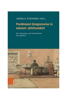 Abbildung von Steinsiek | Ferdinand Gregorovius in seinem Jahrhundert | 1. Auflage | 2023 | beck-shop.de