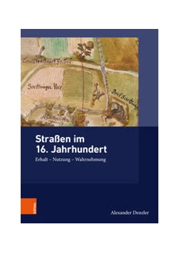 Abbildung von Denzler | Straßen im 16. Jahrhundert | 1. Auflage | 2024 | beck-shop.de