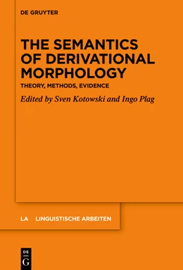 Abbildung von Kotowski / Plag | The Semantics of Derivational Morphology | 1. Auflage | 2023 | 586 | beck-shop.de