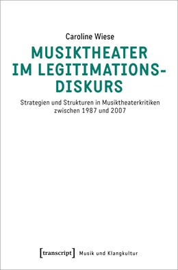 Abbildung von Wiese | Musiktheater im Legitimationsdiskurs | 1. Auflage | 2023 | beck-shop.de
