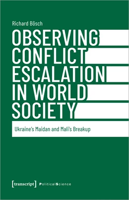 Abbildung von Bösch | Observing Conflict Escalation in World Society | 1. Auflage | 2023 | beck-shop.de
