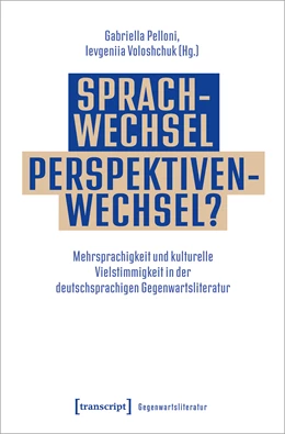 Abbildung von Pelloni / Voloshchuk | Sprachwechsel - Perspektivenwechsel? | 1. Auflage | 2023 | beck-shop.de