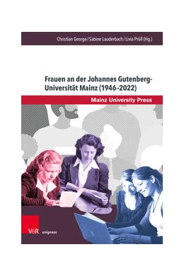 Abbildung von George / Lauderbach | Frauen an der Johannes Gutenberg-Universität Mainz (1946–2022) | 1. Auflage | 2023 | beck-shop.de