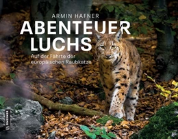 Abbildung von Hafner | Abenteuer Luchs | 1. Auflage | 2023 | beck-shop.de