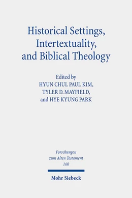 Abbildung von Kim / Mayfield | Historical Settings, Intertextuality, and Biblical Theology | 1. Auflage | 2022 | 160 | beck-shop.de