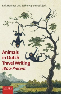 Abbildung von Honings / Beek | Animals in Dutch Travel Writing, 1800-present | 1. Auflage | 2023 | beck-shop.de