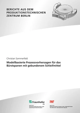 Abbildung von Uhlmann / Sommerfeld | Modellbasierte Prozessvorhersagen für das Bürstspanen mit gebundenem Schleifmittel. | 1. Auflage | 2022 | beck-shop.de