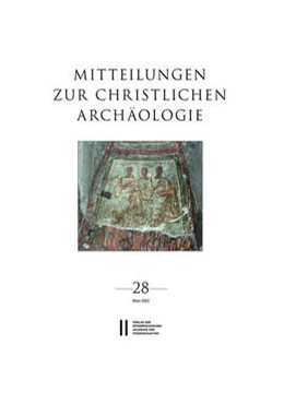 Abbildung von Pillinger / Harmaneh | Mitteilungen zur Christlichen Archäologie, Band 28 (2022) | 1. Auflage | 2022 | 28 | beck-shop.de