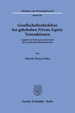 Abbildung von Huber | Gesellschafterdarlehen bei gehebelten Private Equity Transaktionen. | 1. Auflage | 2023 | 342 | beck-shop.de