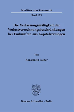Abbildung von Lainer | Die Verfassungsmäßigkeit der Verlustverrechnungsbeschränkungen bei Einkünften aus Kapitalvermögen. | 1. Auflage | 2022 | 179 | beck-shop.de