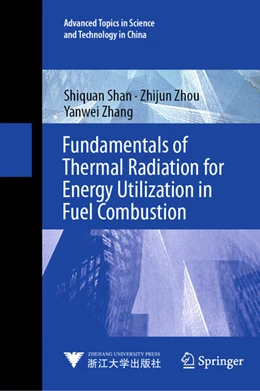Abbildung von Shan / Zhou | Fundamentals of Thermal Radiation for Energy Utilization in Fuel Combustion | 1. Auflage | 2023 | beck-shop.de