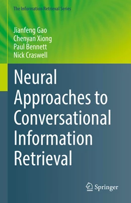 Abbildung von Gao / Xiong | Neural Approaches to Conversational Information Retrieval | 1. Auflage | 2023 | beck-shop.de
