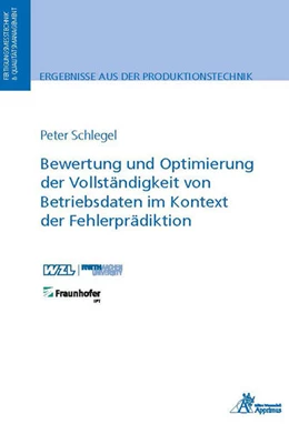 Abbildung von Schlegel | Bewertung und Optimierung der Vollständigkeit von Betriebsdaten im Kontext der Fehlerprädiktion | 1. Auflage | 2022 | beck-shop.de