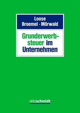 Abbildung von Loose / Broemel | Grunderwerbsteuer im Unternehmen | 1. Auflage | 2023 | beck-shop.de