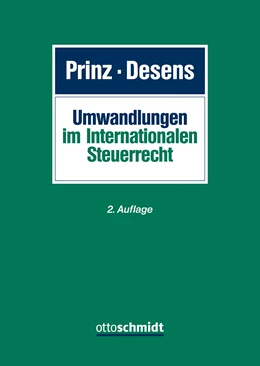 Abbildung von Prinz / Desens | Umwandlungen im Internationalen Steuerrecht | 2. Auflage | 2023 | beck-shop.de