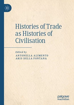 Abbildung von Alimento / Della Fontana | Histories of Trade as Histories of Civilisation | 1. Auflage | 2022 | beck-shop.de