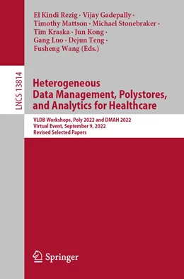Abbildung von Rezig / Gadepally | Heterogeneous Data Management, Polystores, and Analytics for Healthcare | 1. Auflage | 2023 | 13814 | beck-shop.de