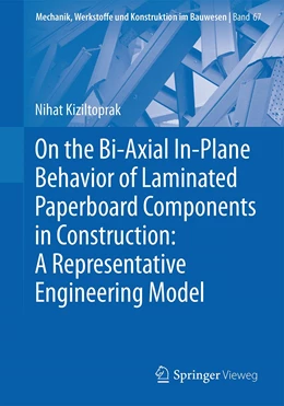 Abbildung von Kiziltoprak | On the Bi-Axial In-Plane Behavior of Laminated Paperboard Components in Construction: A Representative Engineering Model | 1. Auflage | 2023 | 67 | beck-shop.de