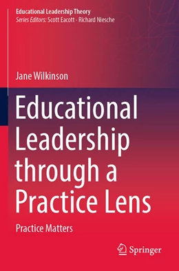 Abbildung von Wilkinson | Educational Leadership through a Practice Lens | 1. Auflage | 2022 | beck-shop.de