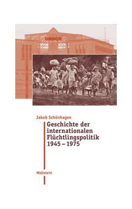 Abbildung von Schönhagen | Geschichte der internationalen Flüchtlingspolitik 1945 - 1975 | 1. Auflage | 2023 | beck-shop.de